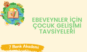 Ebeveynler İçin Çocuk Gelişimi Tavsiyeleri