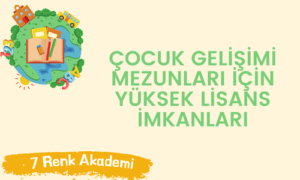 Çocuk Gelişimi Mezunları İçin Yüksek Lisans İmkanları