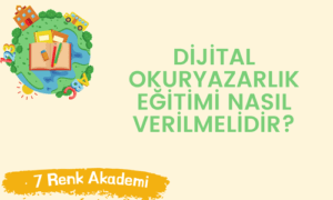 Dijital Okuryazarlık Eğitimi Nasıl Verilmelidir?