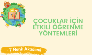 Çocuklar İçin Etkili Öğrenme Yöntemleri