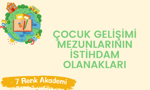 Çocuk Gelişimi Mezunlarının İstihdam Olanakları