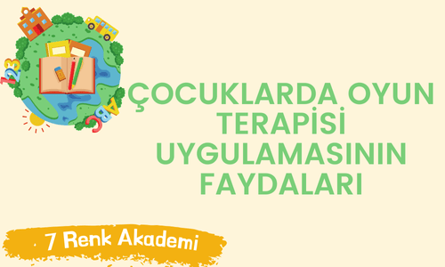 Çocuklarda Oyun Terapisi Uygulamasının Faydaları