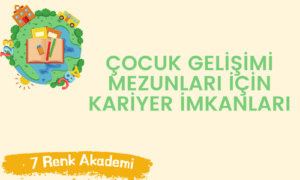 Çocuk Gelişimi Mezunları İçin Kariyer İmkanları