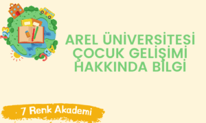 Arel Üniversitesi Çocuk Gelişimi Hakkında Bilgi