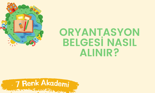 Oryantasyon Belgesi Nasıl Alınır?