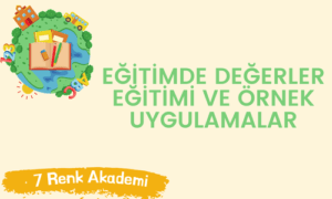 Eğitimde Değerler Eğitimi ve Örnek Uygulamalar