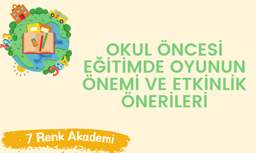 Okul Öncesi Eğitimde Oyunun Önemi ve Etkinlik Önerileri