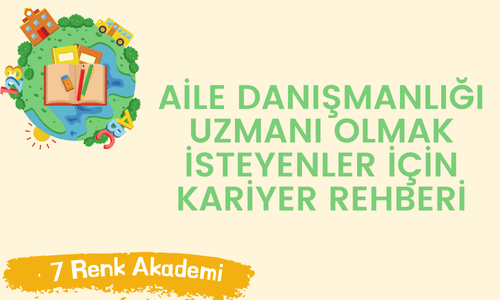 Aile Danışmanlığı Uzmanı Olmak İsteyenler İçin Kariyer Rehberi