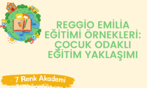 Reggio Emilia Eğitimi Örnekleri: Çocuk Odaklı Eğitim Yaklaşımı