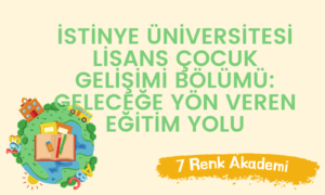 İstinye Üniversitesi Lisans Çocuk Gelişimi Bölümü: Geleceğe Yön Veren Eğitim Yolu