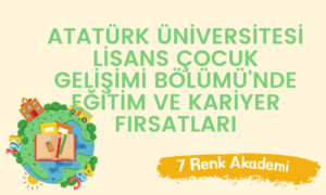 Atatürk Üniversitesi Lisans Çocuk Gelişimi Bölümü'nde Eğitim ve Kariyer Fırsatları