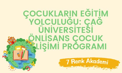 Çocukların Eğitim Yolculuğu: Çağ Üniversitesi Önlisans Çocuk Gelişimi Programı