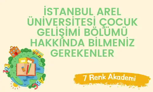 Istanbul Arel Universitesi Cocuk Gelisimi Bolumu Hakkinda Bilmeniz Gerekenler