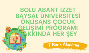 Bolu Abant İzzet Baysal Üniversitesi Önlisans Çocuk Gelişimi Programı Hakkında Her Şey