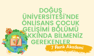 Doğuş Üniversitesi'nde Önlisans Çocuk Gelişimi Bölümü Hakkında Bilmeniz Gerekenler