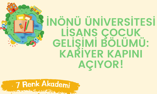 İnönü Üniversitesi Lisans Çocuk Gelişimi Bölümü: Kariyer Kapını Açıyor!