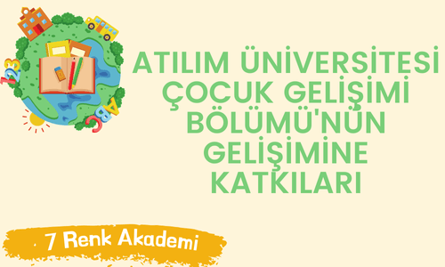 Atılım Üniversitesi Çocuk Gelişimi Bölümü'nün Gelişimine Katkıları