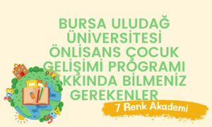 Bursa Uludağ Üniversitesi Önlisans Çocuk Gelişimi Programı Hakkında Bilmeniz Gerekenler