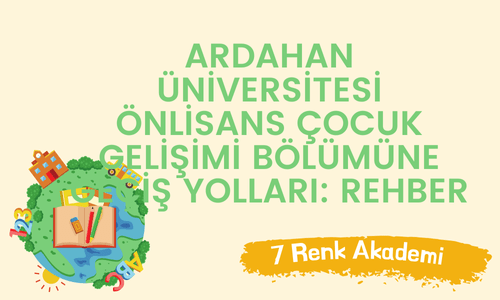 Ardahan Üniversitesi Önlisans Çocuk Gelişimi Bölümüne Geçiş Yolları: Rehber