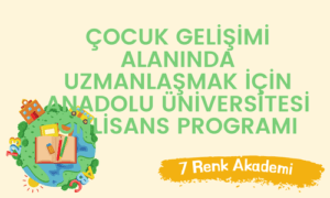 Çocuk Gelişimi Alanında Uzmanlaşmak İçin Anadolu Üniversitesi Önlisans Programı