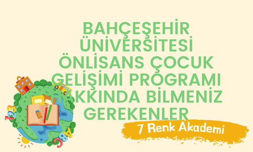 Bahçeşehir Üniversitesi Önlisans Çocuk Gelişimi Programı Hakkında Bilmeniz Gerekenler