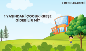 1 yaşındaki çocuk kreşe gidebilir mi?