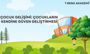 Çocuk Gelişimi: Çocukların Kendine Güven Geliştirmesi