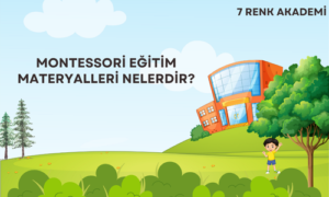 Montessori Eğitim Materyalleri Nelerdir?