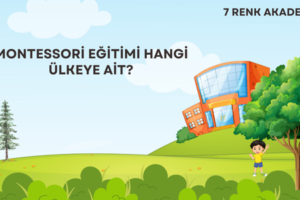 Montessori Eğitimi Hangi Ülkeye Ait?