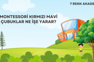 Montessori Kırmızı Mavi Çubuklar Ne İşe Yarar?