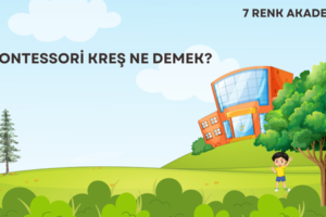 Montessori Kreş Ne Demek?