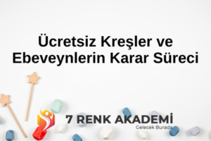 Ücretsiz Kreşler ve Ebeveynlerin Karar Süreci