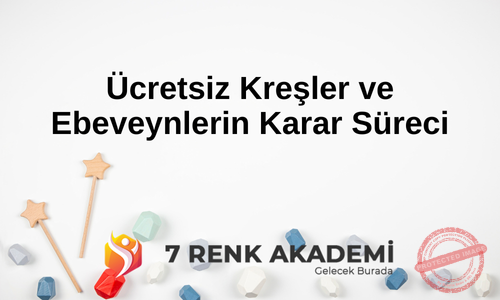 Ücretsiz Kreşler ve Ebeveynlerin Karar Süreci