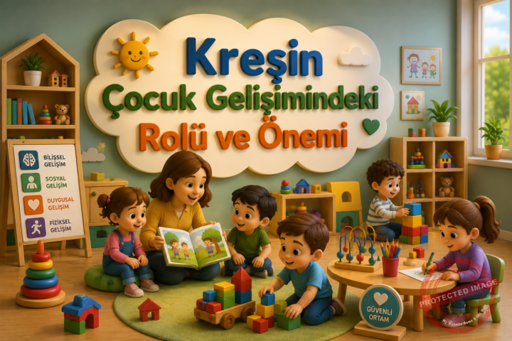 Kreşin Çocuk Gelişimindeki Rolü ve Önemi