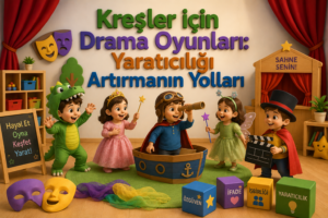 Kreşler için Drama Oyunları: Yaratıcılığı Artırmanın Yolları 2 Kreşler için Drama Oyunları Yaratıcılığı Artırmanın Yolları