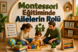 Montessori Eğitiminde Ailelerin Rolü