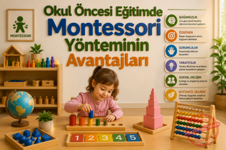 Okul Öncesi Eğitimde Montessori Yönteminin Avantajları 1 Okul Öncesi Eğitimde Montessori Yönteminin Avantajları