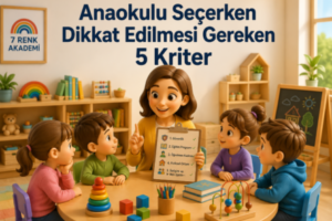 Anaokulu Seçerken Dikkat Edilmesi Gereken 5 Kriter