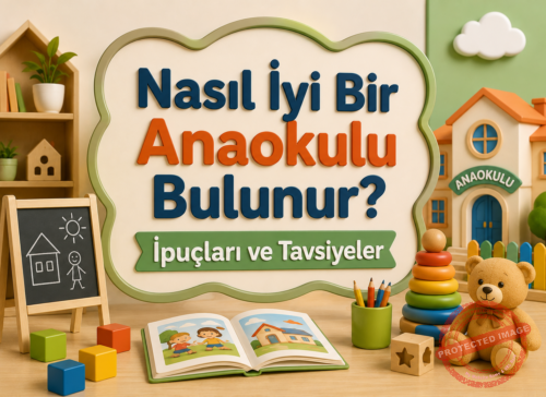 Nasıl İyi Bir Anaokulu Bulunur? İpuçları ve Tavsiyeler 2 Nasıl İyi Bir Anaokulu Bulunur İpuçları ve Tavsiyeler